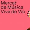 Se abre el período para presentar propuestas musicales para el 34º Mercado de Música Viva de Vic